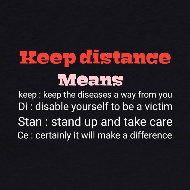 Keep distance Means T-shirt by Ehabezzat